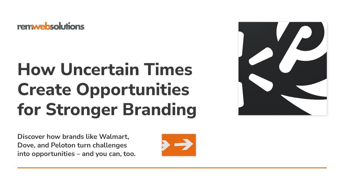 Merged logo graphic: Peleton, Walmart, Dove. "How Uncertain Times Create Opportunities for Stronger Branding"